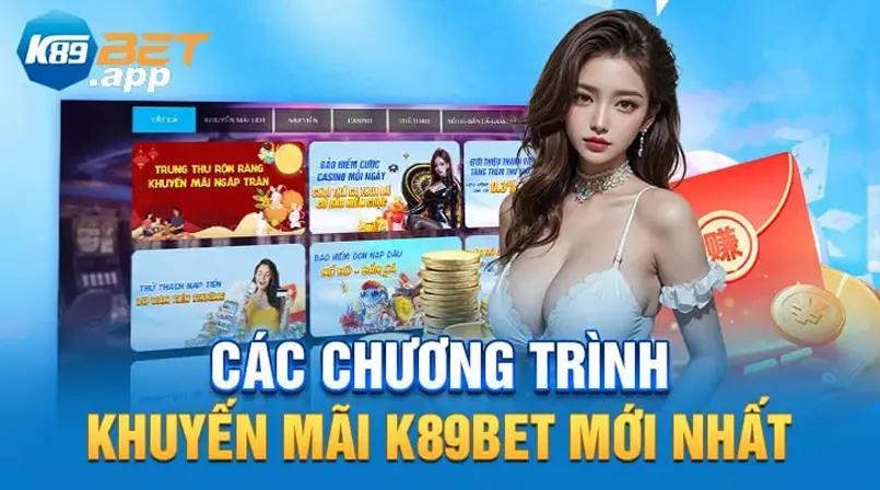 Các chương trình khuyến mãi K89Bet mới nhất