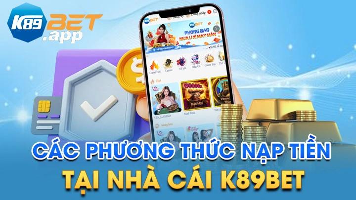 Các phương thức nạp tiền tại nhà cái K89Bet