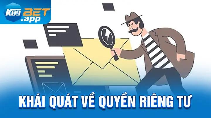 Khái quát về quyền riêng tư K89Bet