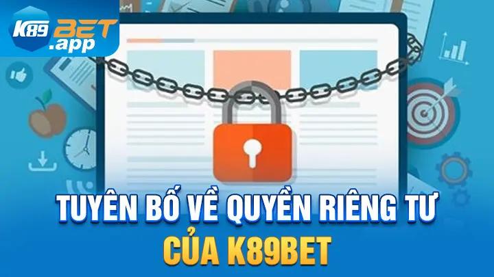 Tuyên bố về quyền riêng tư của K89Bet