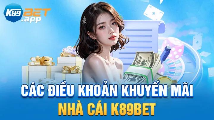 Các điều khoản khuyến mãi nhà cái K89Bet